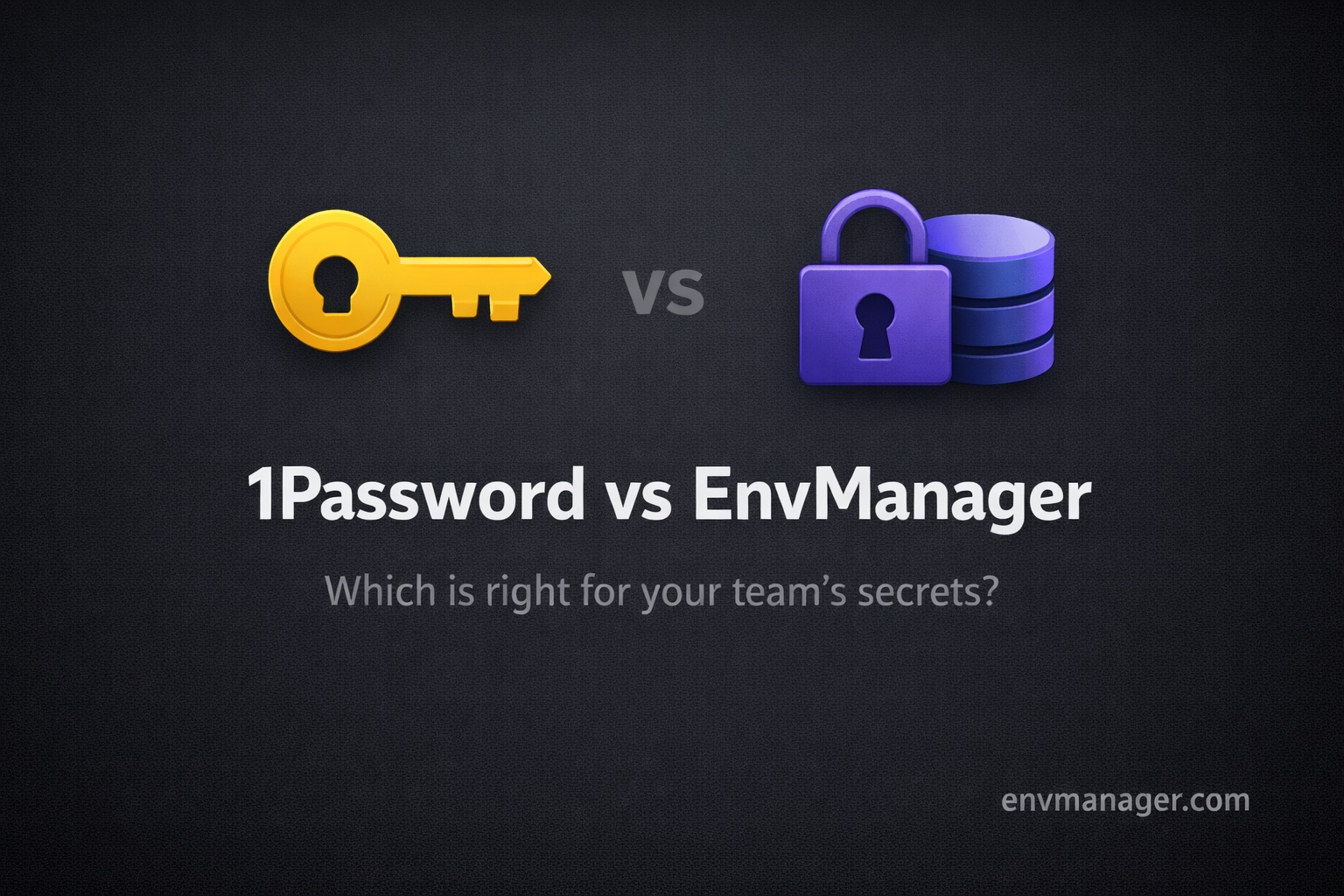 1Password vs EnvManager: Which Secrets Manager Fits Your Dev Team?
