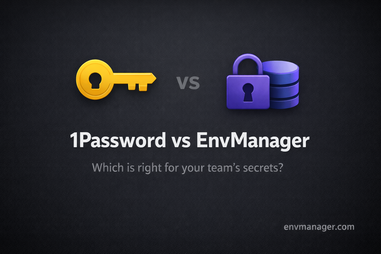1Password vs EnvManager: Which Secrets Manager Fits Your Dev Team?